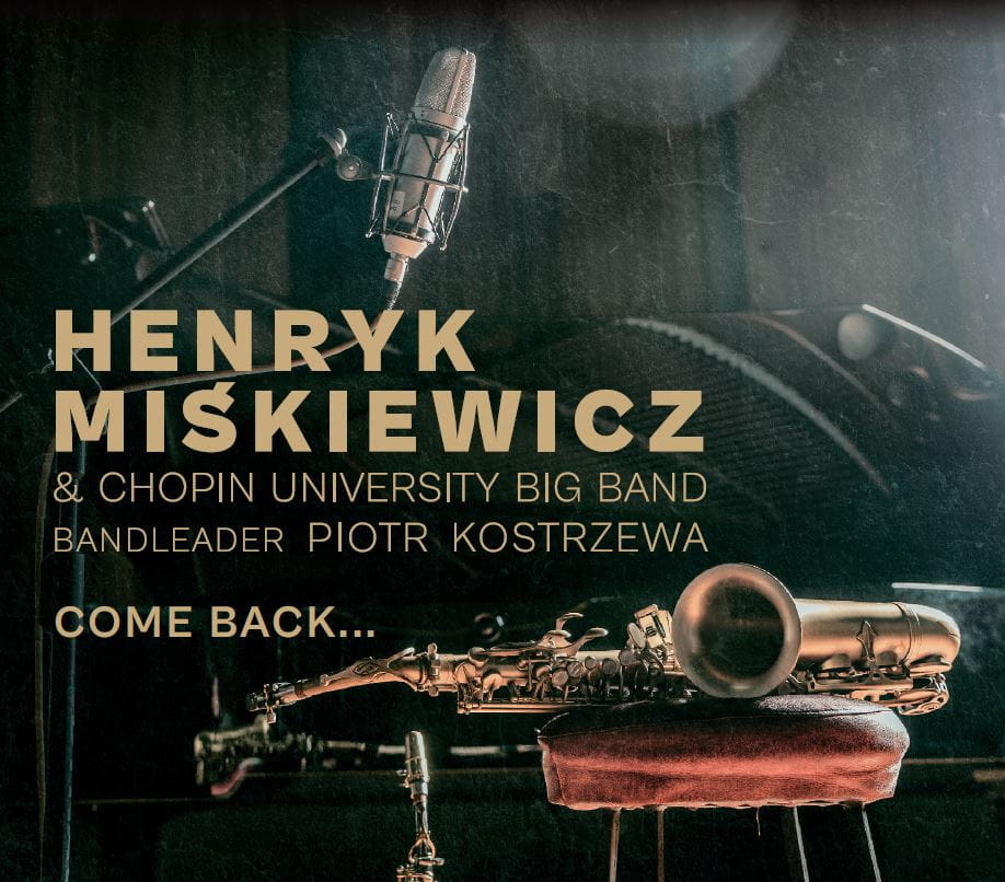 Henryk Miśkiewicz & Chopin University Big Band - Come back [CD]