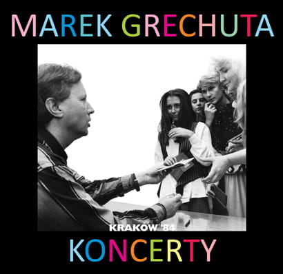 Marek Grechuta - koncerty. Kraków '84 [CD]